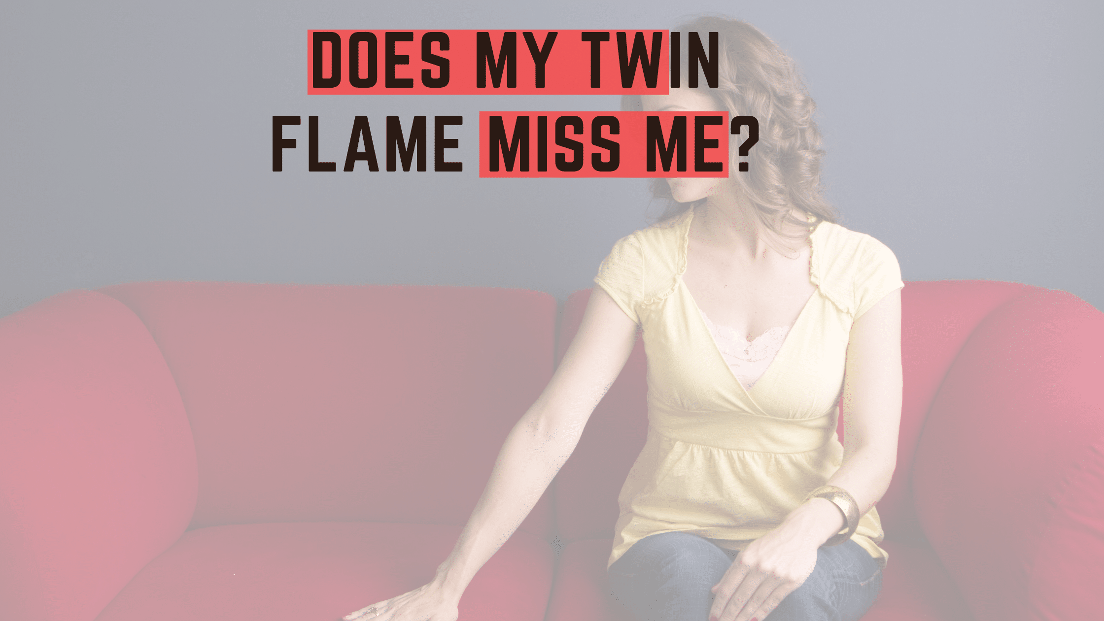 Does My Twin Flame Miss Me?