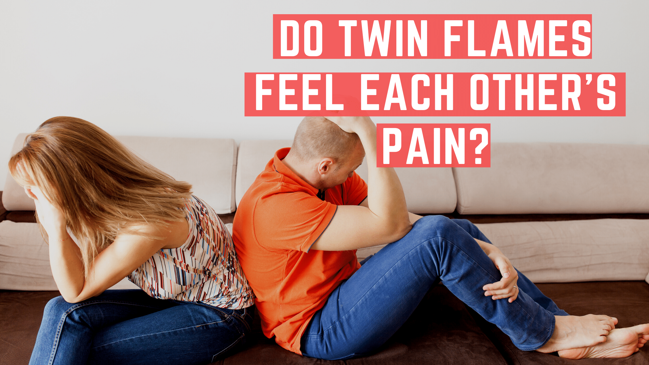 Twin Flame Feel Each Other's Pain