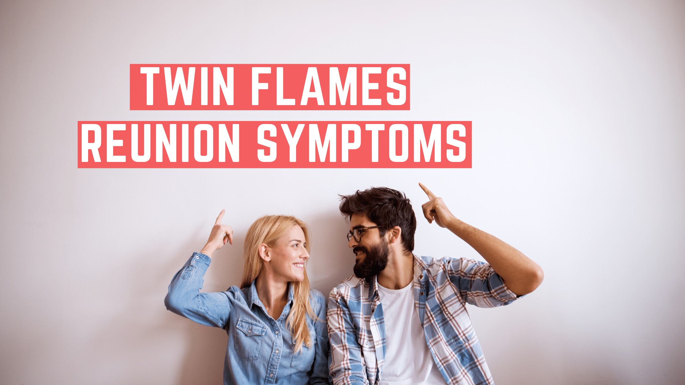 Twin Flames Reunion Symptoms