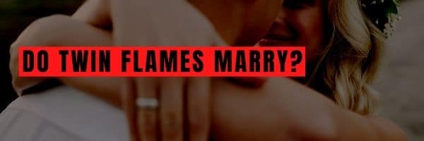 Do Twin Flames Marry?