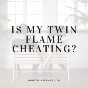 Is My Twin Flame Cheating