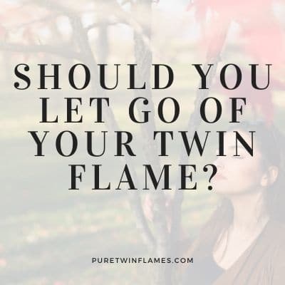 Should You Let Go of Your Twin Flame