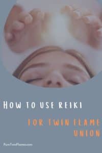 How to Use Reiki for Twin Flame Union