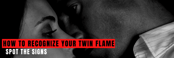 How to Recognize Your Twin Flame