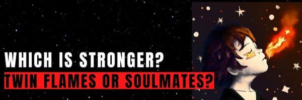 Which is Stronger Twin Flames or Soulmates